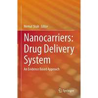 Nanocarriers: Drug Delivery System: An Evidence Based Approach [Hardcover]