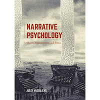 Narrative Psychology: Identity, Transformation and Ethics [Hardcover]