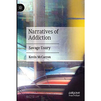 Narratives of Addiction: Savage Usury [Paperback]