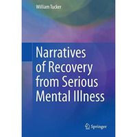 Narratives of Recovery from Serious Mental Illness [Hardcover]