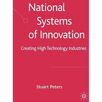 National Systems of Innovation: Creating High Technology Industries [Hardcover]