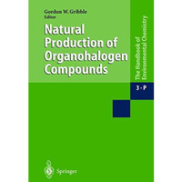 Natural Production of Organohalogen Compounds [Hardcover]