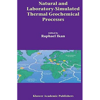 Natural and Laboratory Simulated Thermal Geochemical Processes [Hardcover]