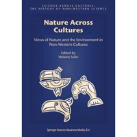 Nature Across Cultures: Views of Nature and the Environment in Non-Western Cultu [Paperback]