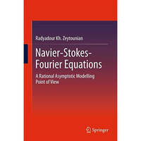 Navier-Stokes-Fourier Equations: A Rational Asymptotic Modelling Point of View [Hardcover]