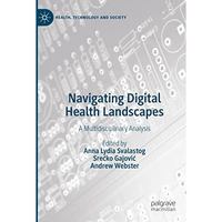 Navigating Digital Health Landscapes: A Multidisciplinary Analysis [Paperback]