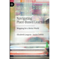 Navigating Place-Based Learning: Mapping for a Better World [Paperback]