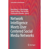 Network Intelligence Meets User Centered Social Media Networks [Paperback]