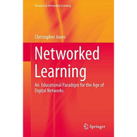 Networked Learning: An  Educational Paradigm for the Age of Digital Networks [Hardcover]