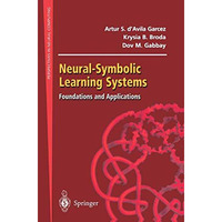 Neural-Symbolic Learning Systems: Foundations and Applications [Paperback]