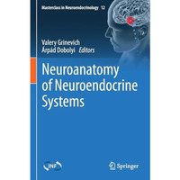 Neuroanatomy of Neuroendocrine Systems [Paperback]