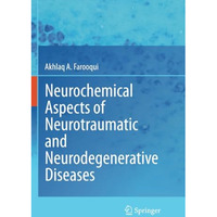 Neurochemical Aspects of Neurotraumatic and Neurodegenerative Diseases [Paperback]