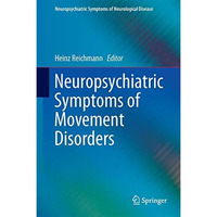 Neuropsychiatric Symptoms of Movement Disorders [Hardcover]