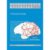 Neuroscience Databases: A Practical Guide [Paperback]