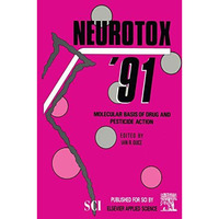 Neurotox 91: Molecular Basis of Drug & Pesticide Action [Hardcover]