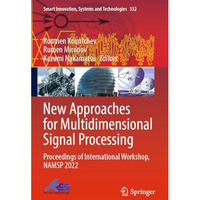 New Approaches for Multidimensional Signal Processing: Proceedings of Internatio [Paperback]