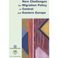 New Challenges for Migration Policy in Central and Eastern Europe [Paperback]