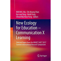 New Ecology for Education  Communication X Learning: Selected Papers from the H [Paperback]