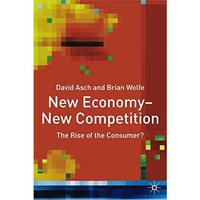 New Economy - New Competition: The Rise of the Consumer? [Hardcover]