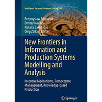 New Frontiers in Information and Production Systems Modelling and Analysis: Ince [Paperback]