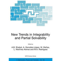 New Trends in Integrability and Partial Solvability [Paperback]