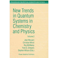 New Trends in Quantum Systems in Chemistry and Physics: Volume 2 Advanced Proble [Paperback]