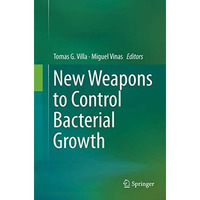 New Weapons to Control Bacterial Growth [Paperback]