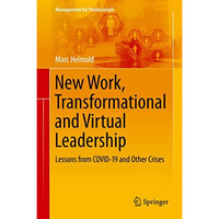 New Work, Transformational and Virtual Leadership: Lessons from COVID-19 and Oth [Hardcover]