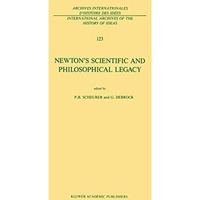 Newtons Scientific and Philosophical Legacy [Hardcover]