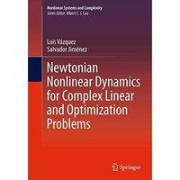 Newtonian Nonlinear Dynamics for Complex Linear and Optimization Problems [Hardcover]