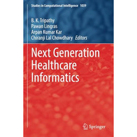 Next Generation Healthcare Informatics [Paperback]