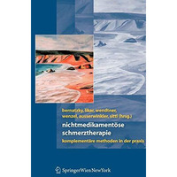 Nichtmedikament?se Schmerztherapie: Komplement?re Methoden in der Praxis [Hardcover]