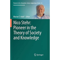 Nico Stehr: Pioneer in the Theory of Society and Knowledge [Paperback]