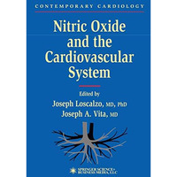 Nitric Oxide and the Cardiovascular System [Paperback]