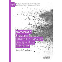 Nomocratic Pluralism: Plural Values, Negative Liberty, and the Rule of Law [Hardcover]