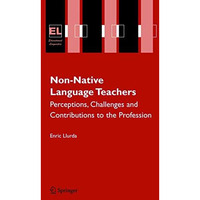 Non-Native Language Teachers: Perceptions, Challenges and Contributions to the P [Hardcover]