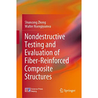 Nondestructive Testing and Evaluation of Fiber-Reinforced Composite Structures [Hardcover]