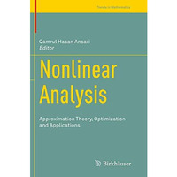 Nonlinear Analysis: Approximation Theory, Optimization and Applications [Paperback]