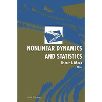 Nonlinear Dynamics and Statistics [Hardcover]