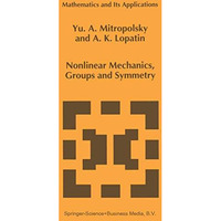 Nonlinear Mechanics, Groups and Symmetry [Hardcover]