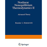 Nonlinear Nonequilibrium Thermodynamics II: Advanced Theory [Paperback]