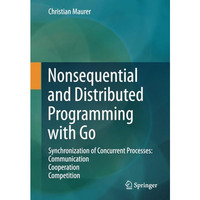 Nonsequential and Distributed Programming with Go: Synchronization of Concurrent [Paperback]