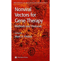 Nonviral Vectors for Gene Therapy: Methods and Protocols [Hardcover]