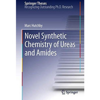 Novel Synthetic Chemistry of Ureas and Amides [Hardcover]