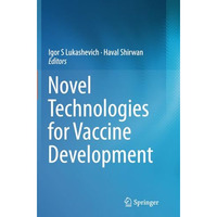 Novel Technologies for Vaccine Development [Paperback]