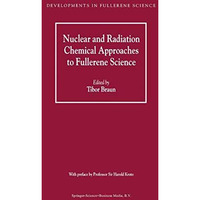 Nuclear and Radiation Chemical Approaches to Fullerene Science [Hardcover]