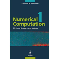 Numerical Computation 1: Methods, Software, and Analysis [Paperback]