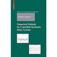 Numerical Methods for Controlled Stochastic Delay Systems [Hardcover]