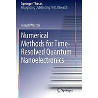 Numerical Methods for Time-Resolved Quantum Nanoelectronics [Paperback]