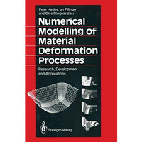 Numerical Modelling of Material Deformation Processes: Research, Development and [Paperback]